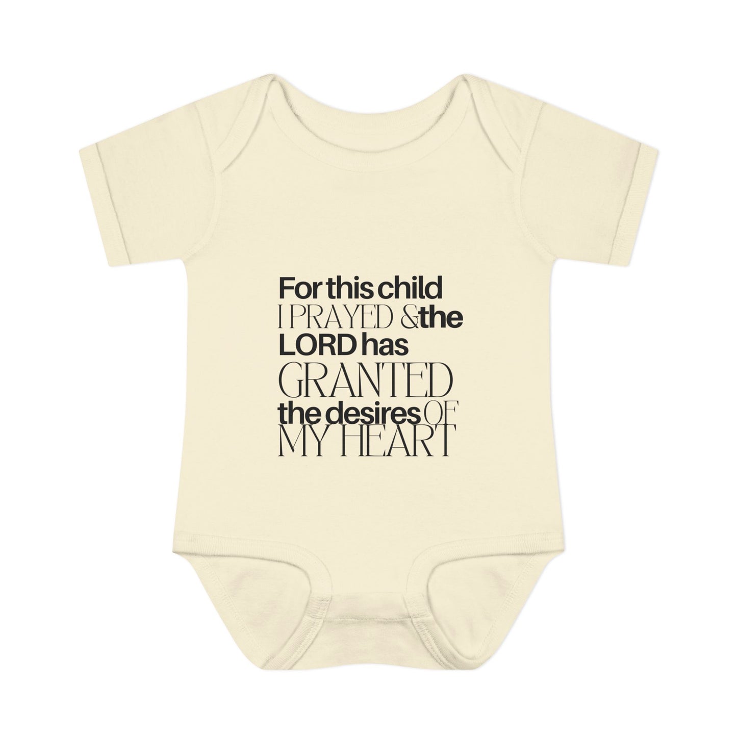 For this Child I Prayed and the Lord has Granted the Desire of my Heart Baby Onesie