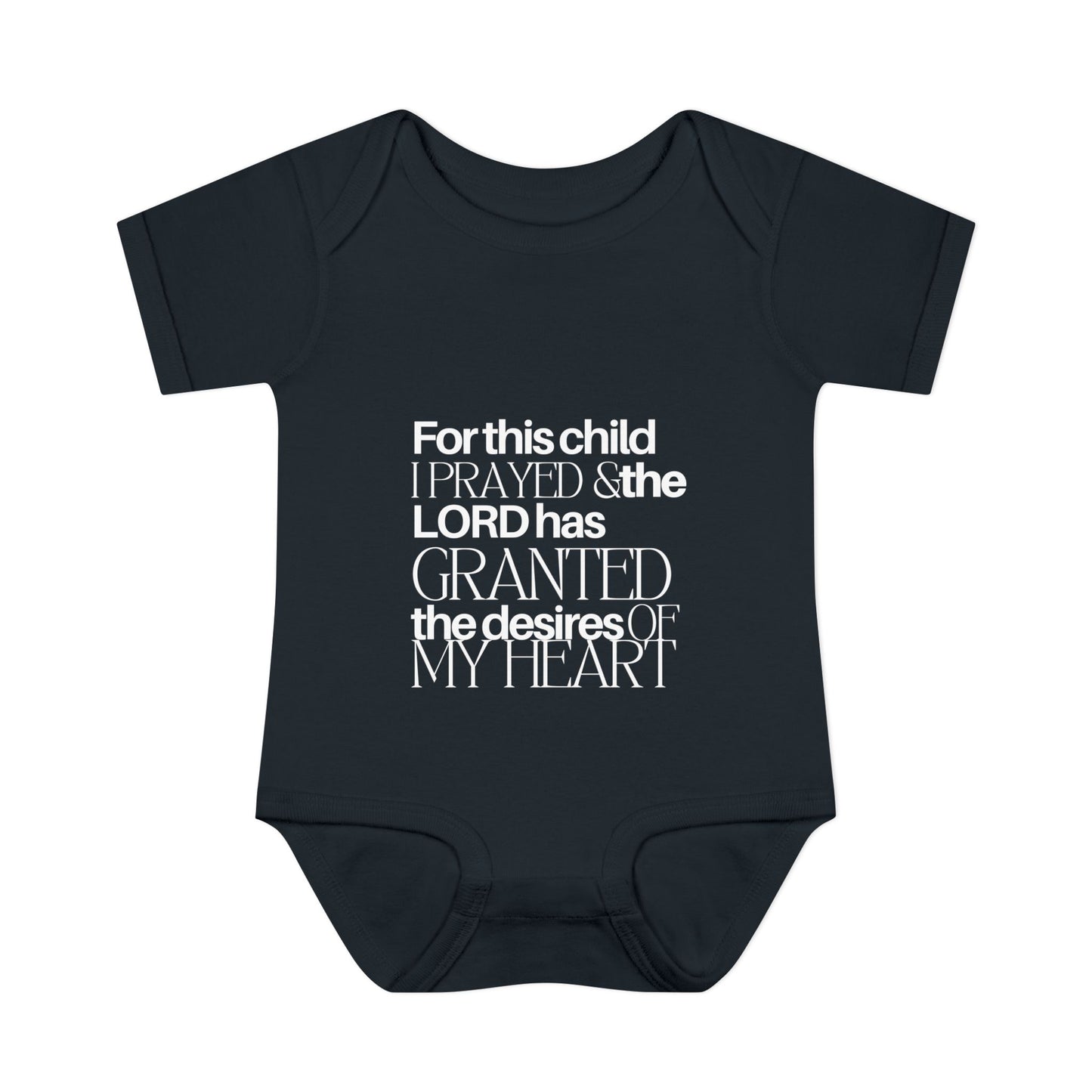 For this Child I Prayed and the Lord has Granted the Desire of my Heart Baby Onesie
