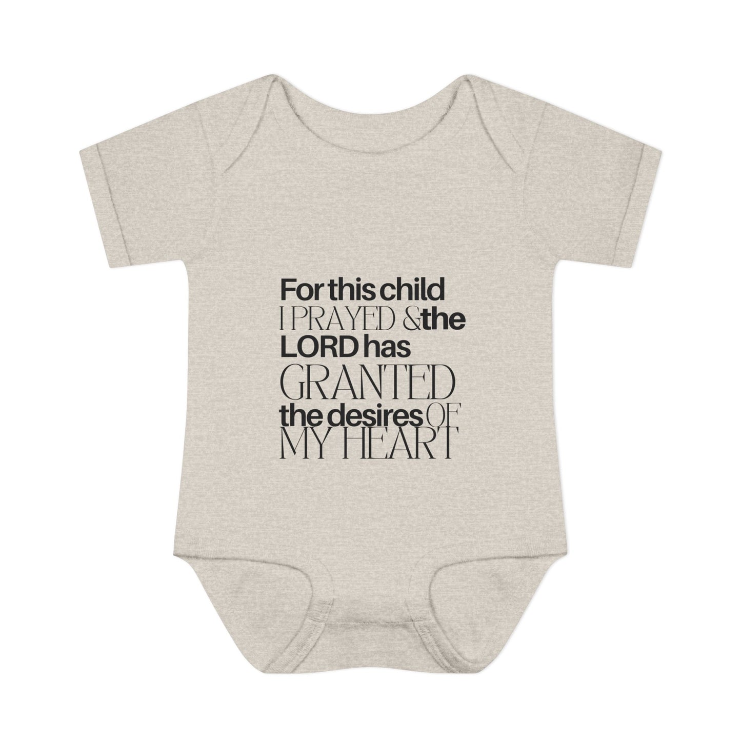 For this Child I Prayed and the Lord has Granted the Desire of my Heart Baby Onesie