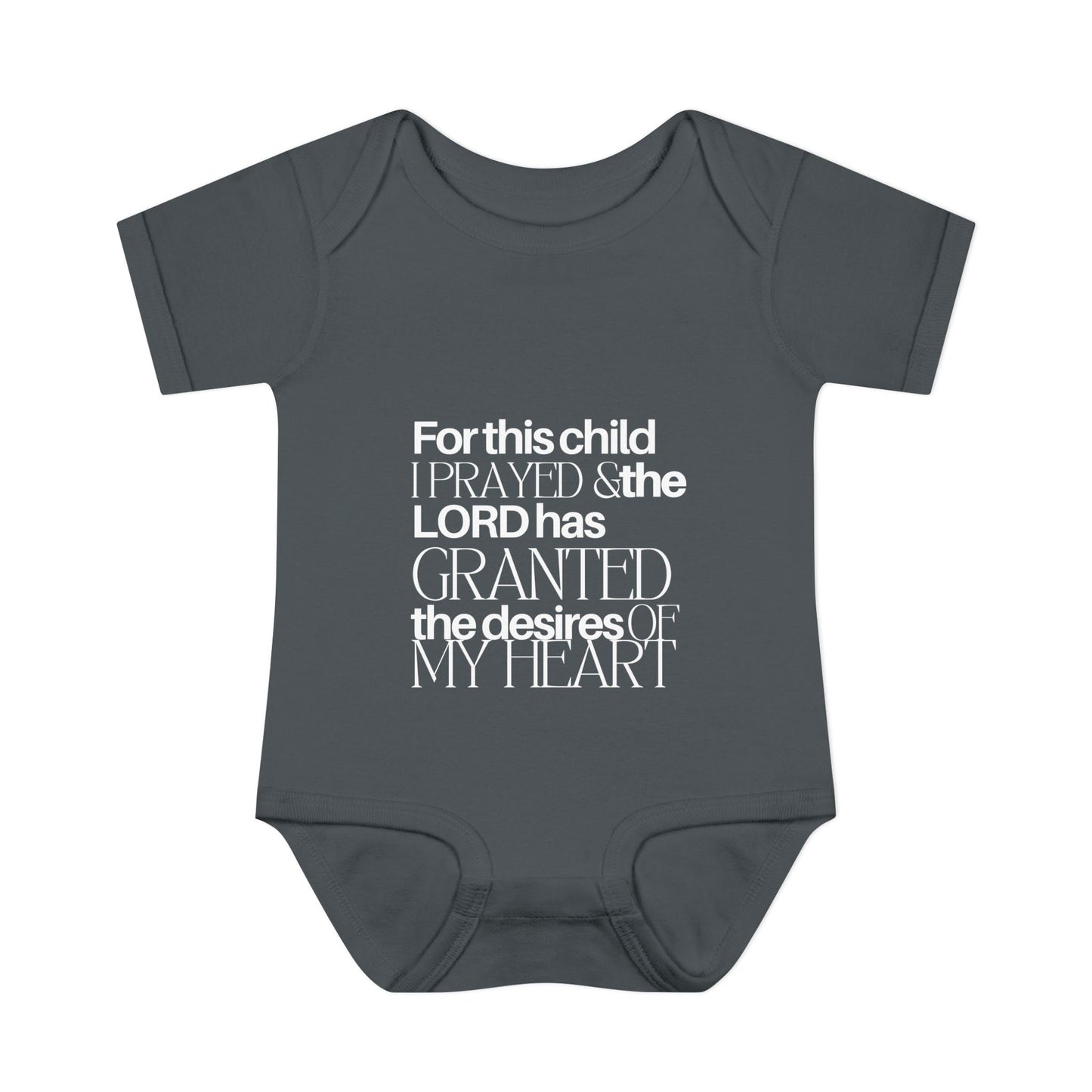 For this Child I Prayed and the Lord has Granted the Desire of my Heart Baby Onesie