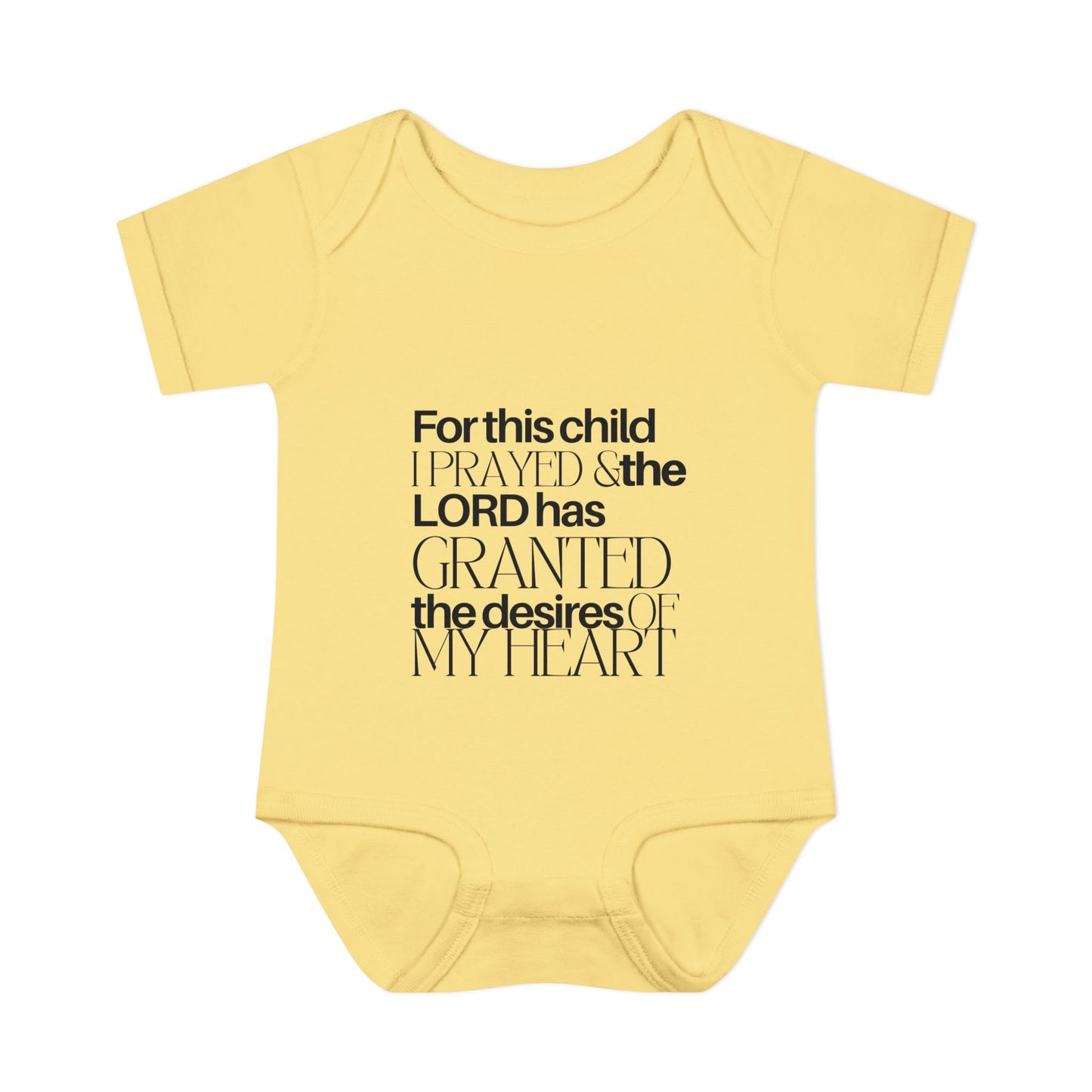 For this Child I Prayed and the Lord has Granted the Desire of my Heart Baby Onesie