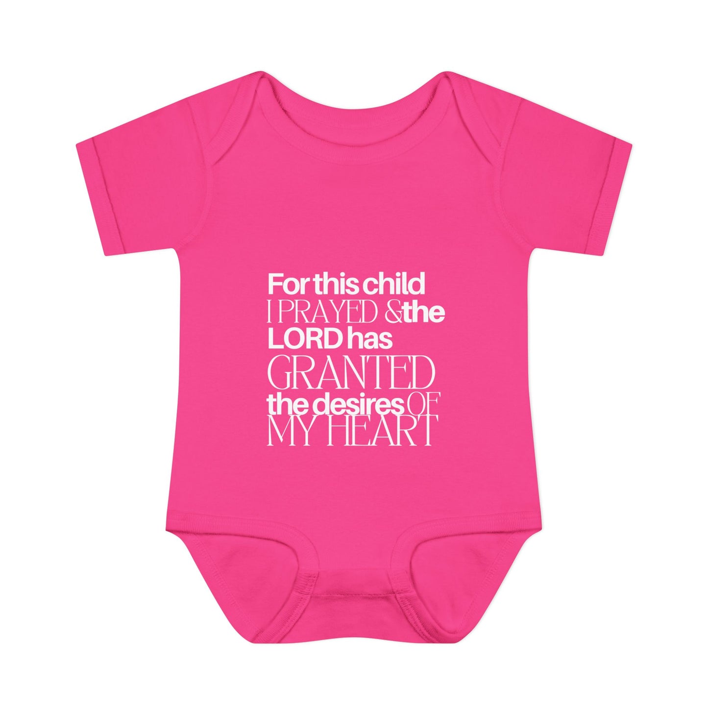 For this Child I Prayed and the Lord has Granted the Desire of my Heart Baby Onesie
