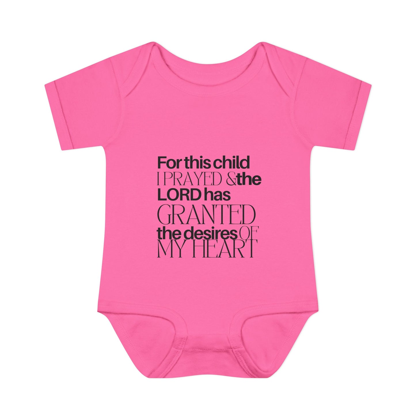 For this Child I Prayed and the Lord has Granted the Desire of my Heart Baby Onesie