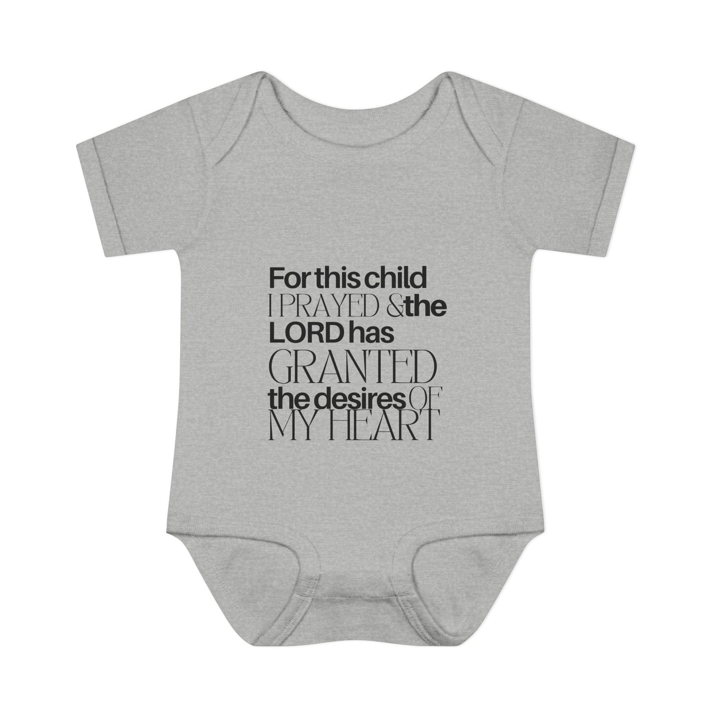 For this Child I Prayed and the Lord has Granted the Desire of my Heart Baby Onesie