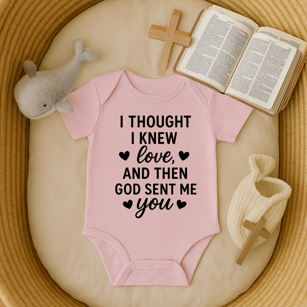 I thought I knew Love and then God Sent Me You
