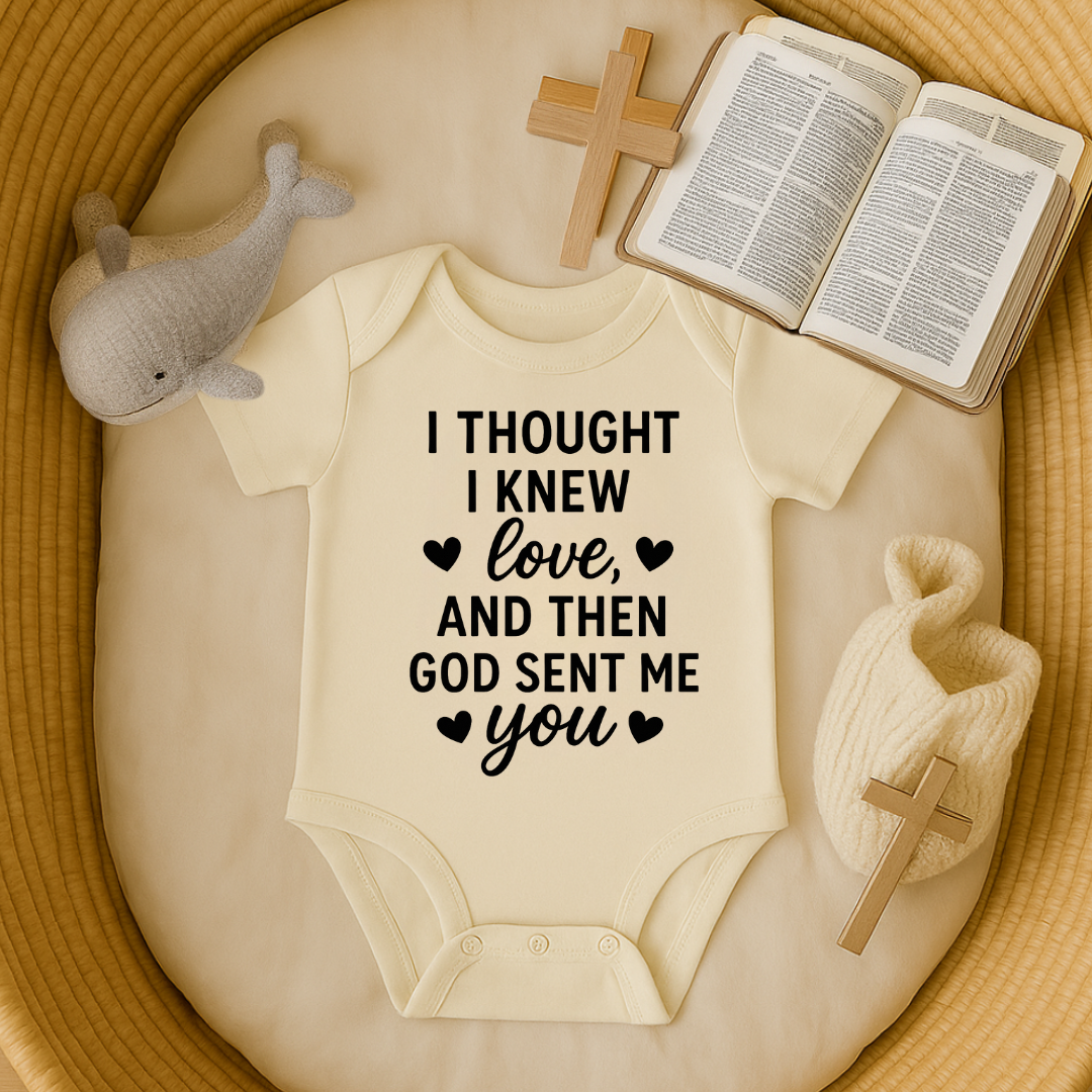 I thought I knew Love and then God Sent Me You