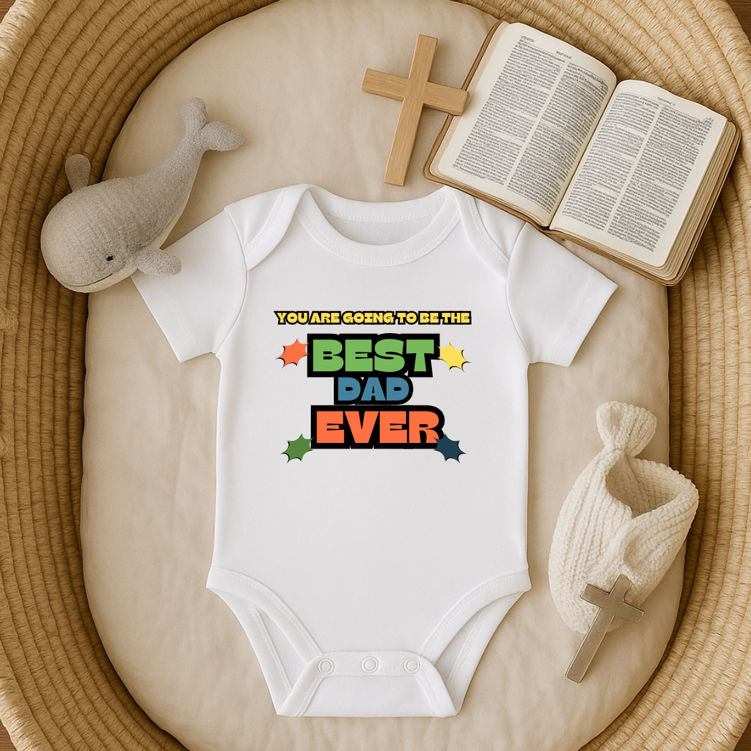You are going to be the Best DAD ever