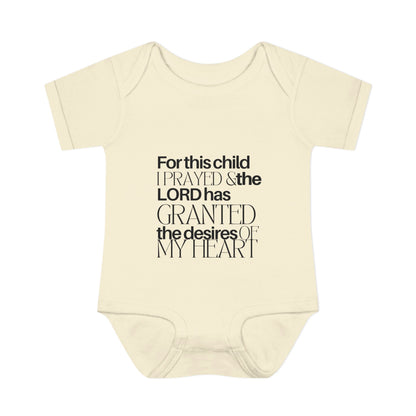 For this Child I Prayed and the Lord has Granted the Desire of my Heart Baby Onesie