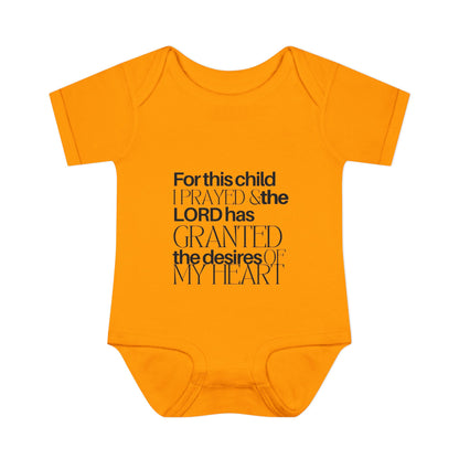 For this Child I Prayed and the Lord has Granted the Desire of my Heart Baby Onesie