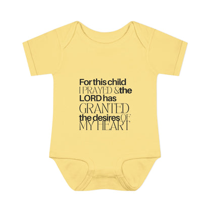 For this Child I Prayed and the Lord has Granted the Desire of my Heart Baby Onesie