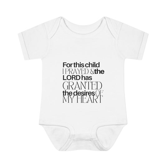 For this Child I Prayed and the Lord has Granted the Desire of my Heart Baby Onesie