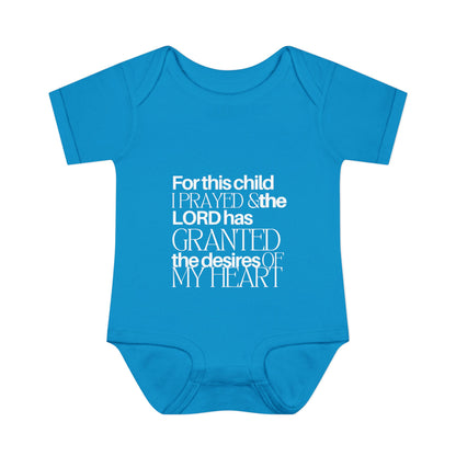 For this Child I Prayed and the Lord has Granted the Desire of my Heart Baby Onesie