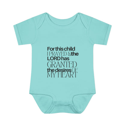 For this Child I Prayed and the Lord has Granted the Desire of my Heart Baby Onesie