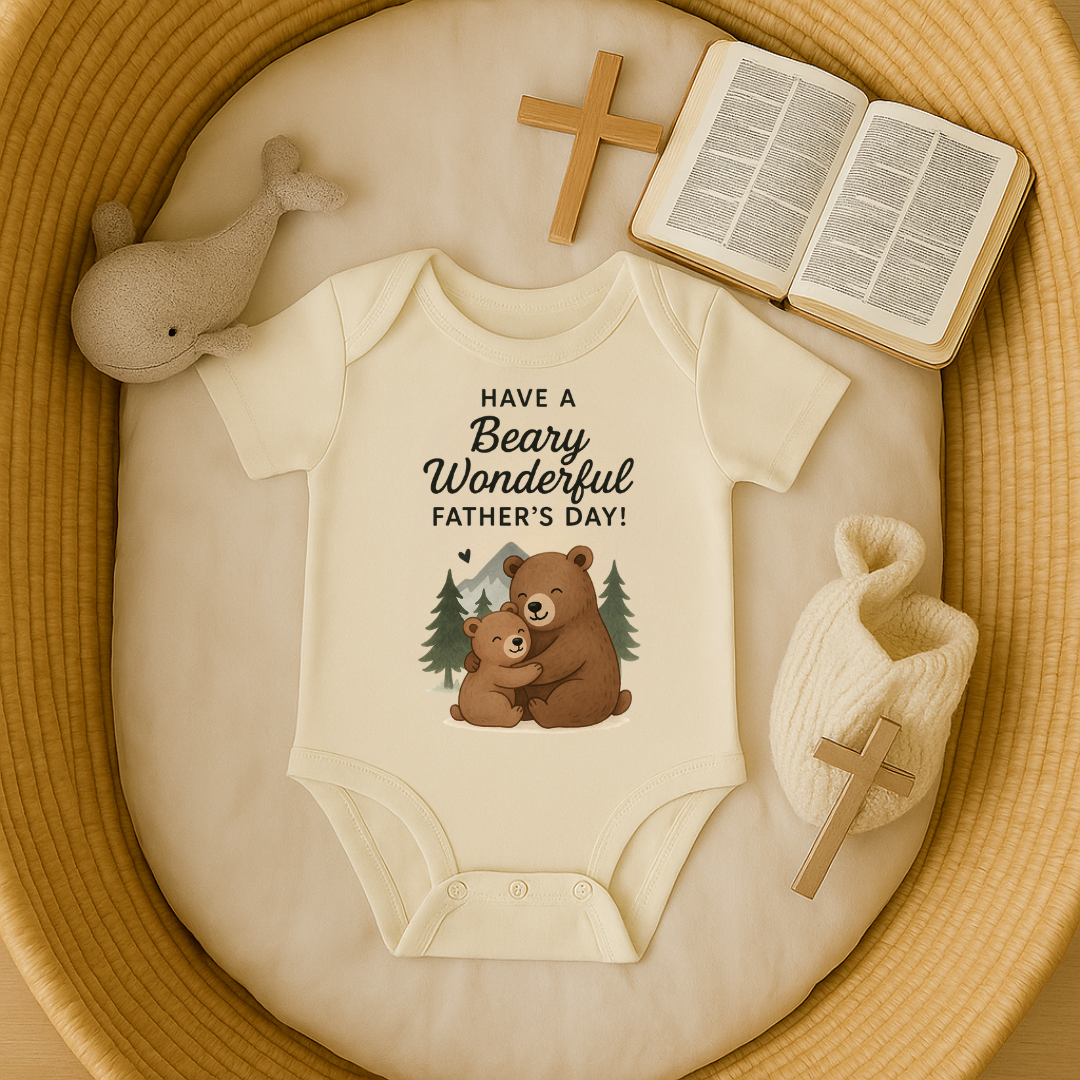 Have  Beary Wonderul Fathers Day Onesie